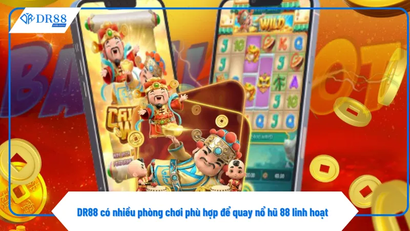 Nổ Hũ 88 Tại DR88 Quay Mượt Trả Thưởng Nhanh Chỉ Sau 5 Giây 3 Người chơi có thể chuyển phòng sau mỗi phiên quay