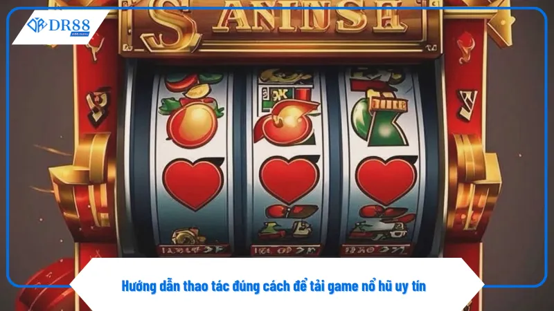 Tải Game Nổ Hũ Uy Tín Tại DR88 Dễ Dàng Chỉ Trong Vài Bước 4 Chọn đúng hệ điều hành khi tải game nổ hũ uy tín