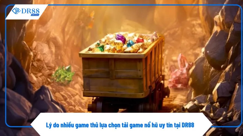 Tải Game Nổ Hũ Uy Tín Tại DR88 Dễ Dàng Chỉ Trong Vài Bước 2 DR88 được chọn nhiều để tải game nổ hũ uy tín