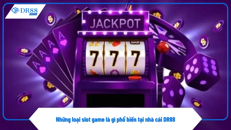Slot Game Là Gì? Tìm Hiểu Về Trò Chơi Phổ Biến Nhất Tại DR88 3 Slot game là gì có nhiều chủ đề phong phú