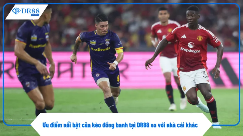 Kèo Đồng Banh – Lựa Chọn Trong Các Trận Đấu Bóng Ngang Tài 4 Cần chú ý biến động bất thường trong kèo đồng banh tại DR88